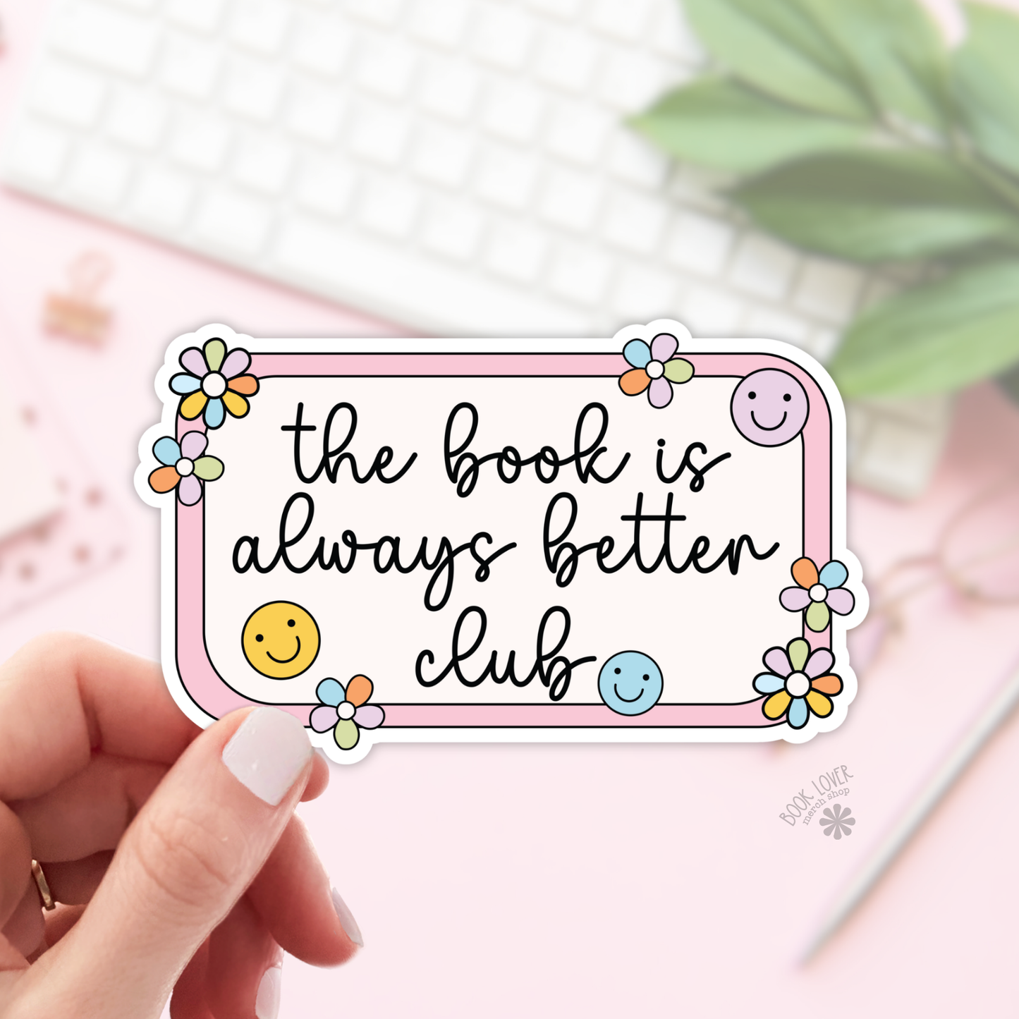 The Book is Always Better Club Stickers / Bookish Stickers