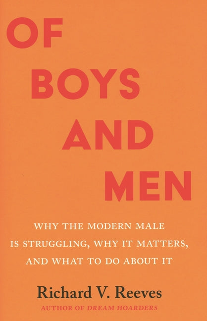 Of Boys and Men: Why the Modern Male Is Struggling, Why It Matters, and What to Do about It - Ingram
