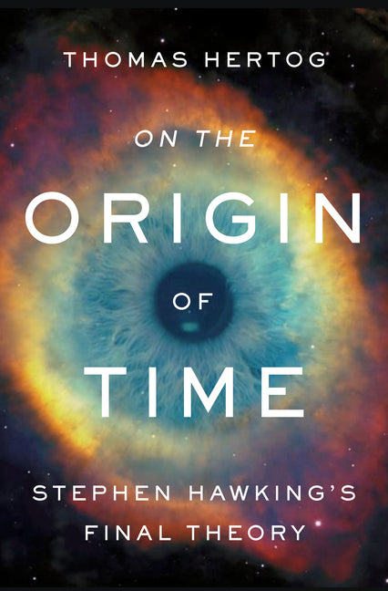 On the Origin of Time: Stephen Hawking's Final Theory - Ingram