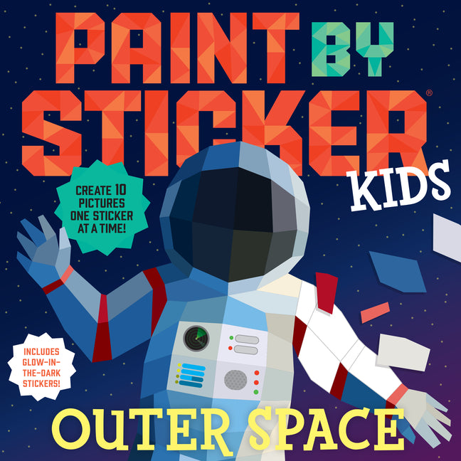 Paint by Sticker Kids: Outer Space: Create 10 Pictures One Sticker at a Time! Includes Glow-In-The-Dark Stickers - Ingram