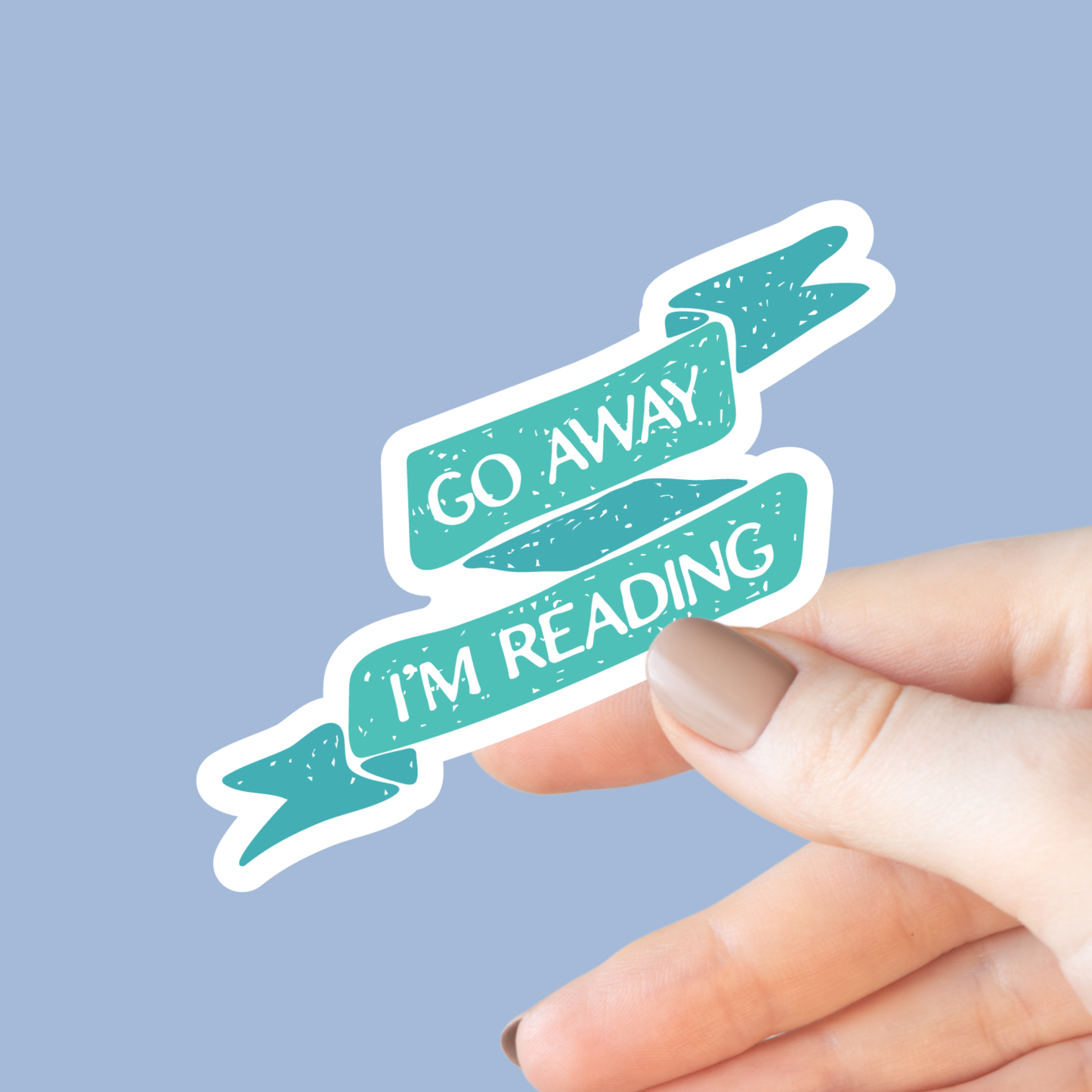 Go Away I'm Reading Sticker