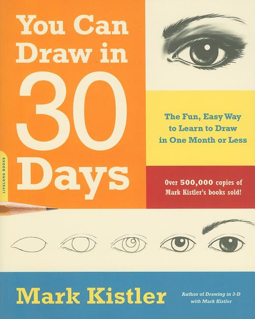 You Can Draw in 30 Days: The Fun, Easy Way to Learn to Draw in One Month or Less - Ingram