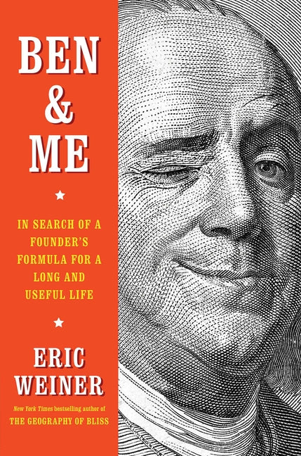 Ben & Me: In Search of a Founder's Formula for a Long and Useful Life - Ingram