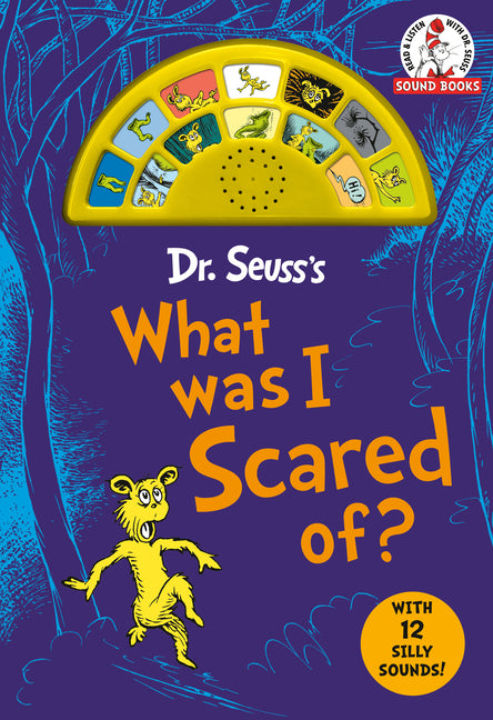Dr. Seuss's What Was I Scared Of? with 12 Silly Sounds!: An Interactive Read and Listen Book [With Battery] - Ingram