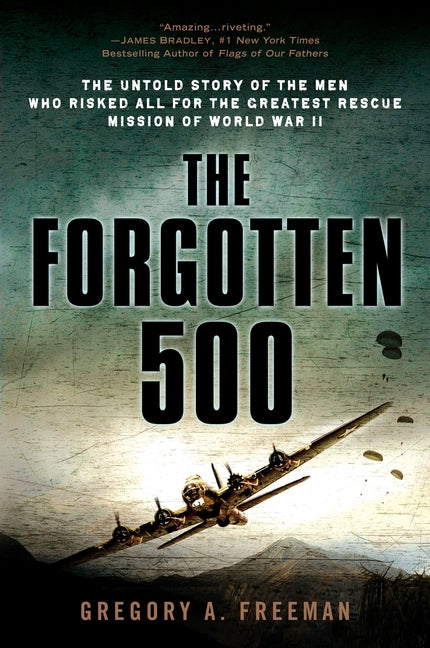 Forgotten 500: The Untold Story of the Men Who Risked All for the Greatest Rescue Mission of World War II - Ingram