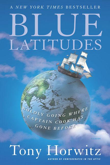 Blue Latitudes: Boldly Going Where Captain Cook Has Gone Before - Ingram