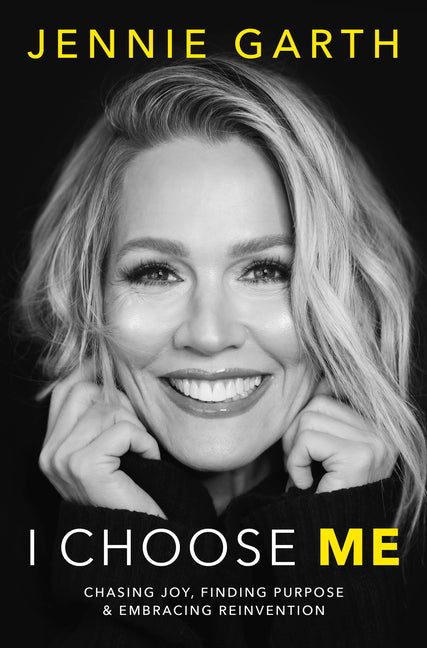 I Choose Me: Chasing Joy, Finding Purpose & Embracing Reinvention (Original) - Ingram