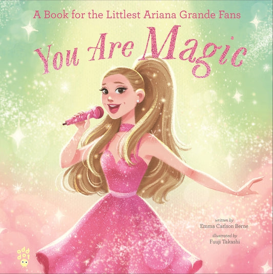 You Are Magic: A Book for the Littlest Ariana Grande Fans - Ingram