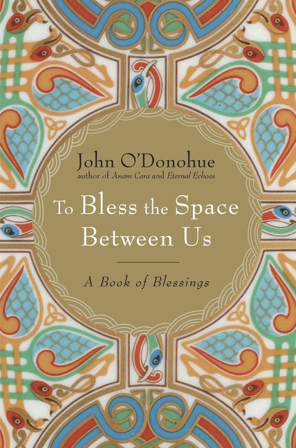 To Bless the Space Between Us: A Book of Blessings - Ingram