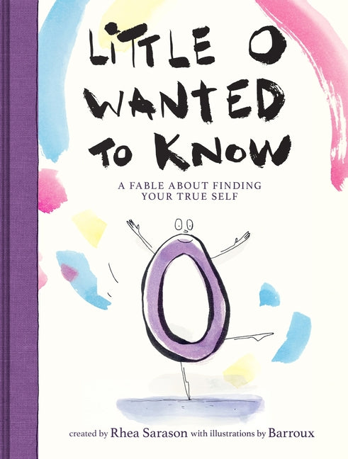 Little O Wanted to Know: A Fable about Finding Your True Self - Ingram