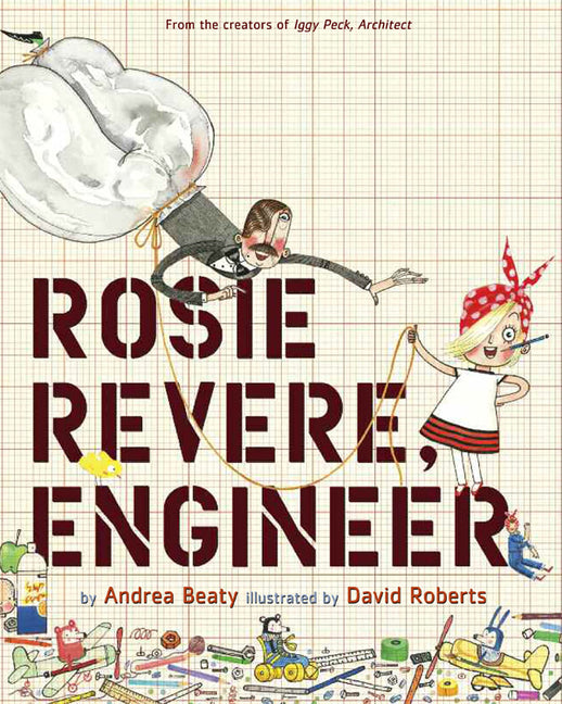 Rosie Revere, Engineer: A Picture Book - Ingram