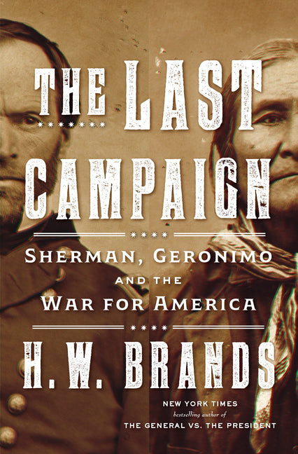 Last Campaign: Sherman, Geronimo and the War for America - Ingram
