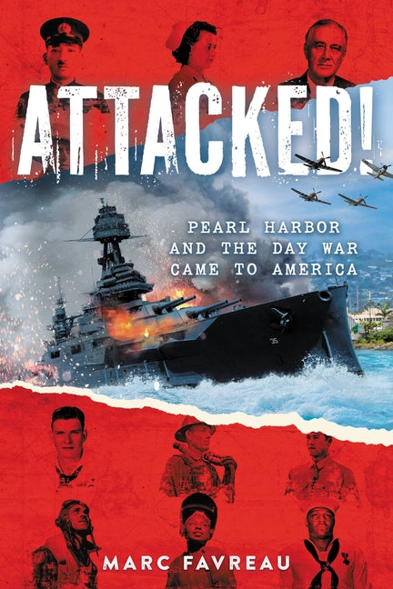 Attacked!: Pearl Harbor and the Day War Came to America - Ingram