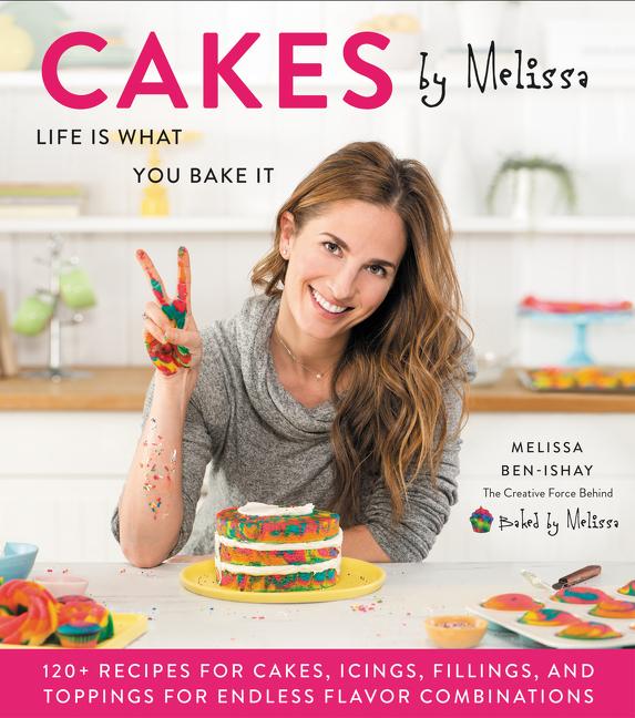 Cakes by Melissa: Life Is What You Bake It - Ingram
