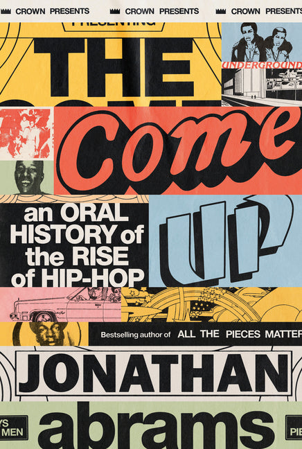 Come Up: An Oral History of the Rise of Hip-Hop - Ingram