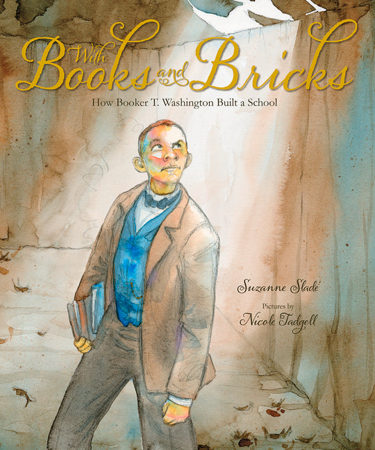 With Books and Bricks: How Booker T. Washington Built a School - Ingram