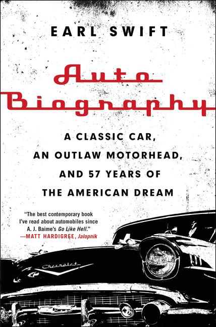 Auto Biography: A Classic Car, an Outlaw Motorhead, and 57 Years of the American Dream - Ingram