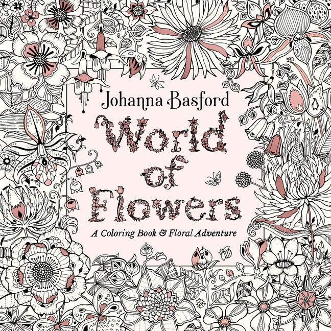 World of Flowers: A Coloring Book and Floral Adventure - Ingram