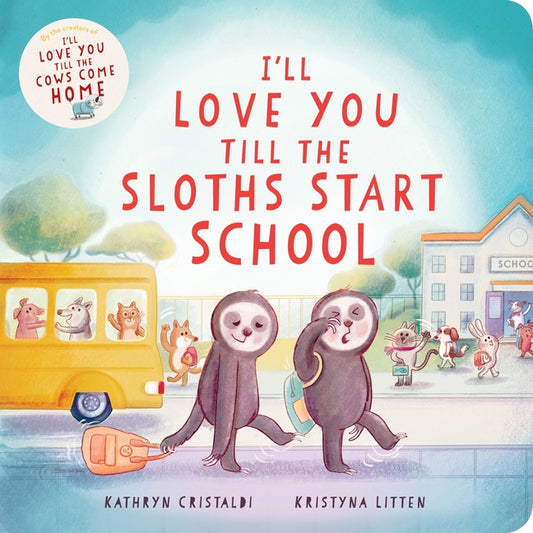 I'll Love You Till the Sloths Start School - Ingram