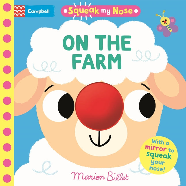 Squeak My Nose on the Farm: With a Mirror to Squeak Your Nose! - Ingram