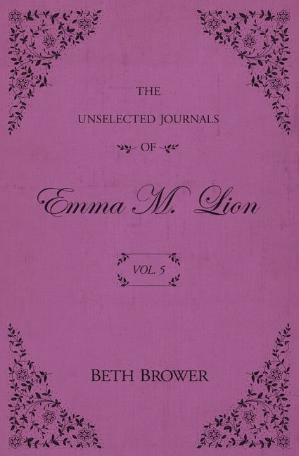Unselected Journals of Emma M. Lion: Vol. 5 - Ingram