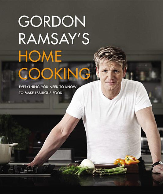 Gordon Ramsay's Home Cooking: Everything You Need to Know to Make Fabulous Food - Ingram